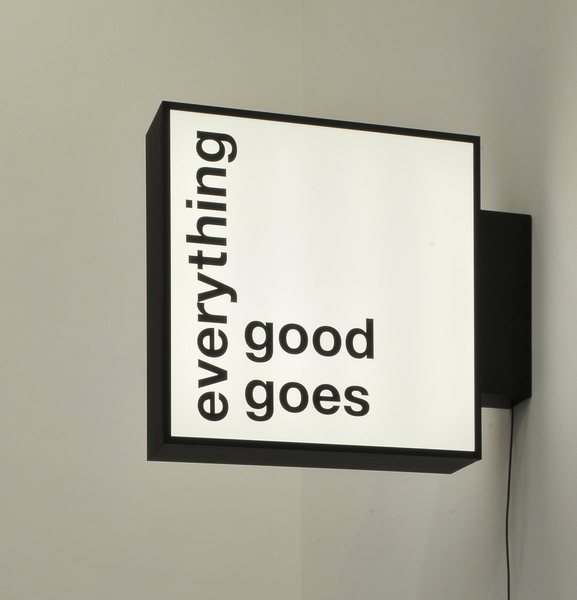 Everything good goes (signage)
